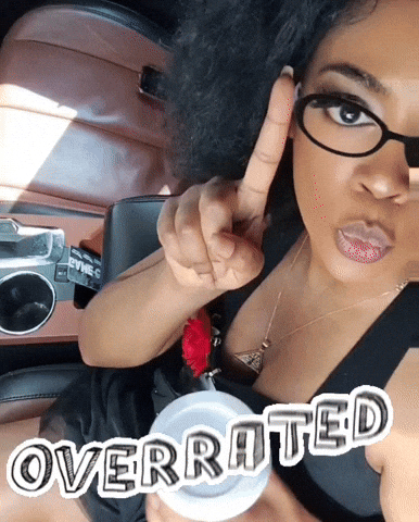 iamcatali giphyattribution overrated iamcatali GIF