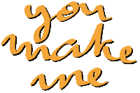 You Make Me Sticker