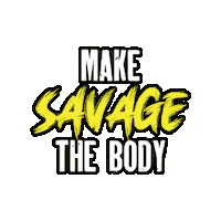 Make Savage The Body Sticker by PhantomNutrition