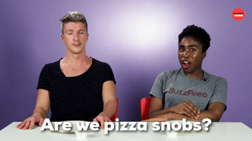 Pizza snobs?