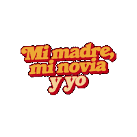 Mi Madre Mi Novia Y Yo Sticker by Bluhaus