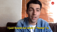 I Just Found Out What a "Bussy" is