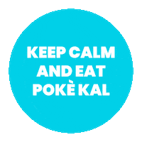 Food Keep Calm Sticker by Pokè Kal