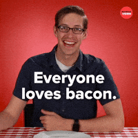 Everybody loves bacon