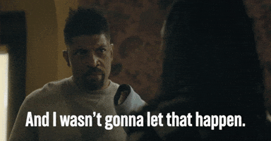 I Wasn't Gonna let That Happen