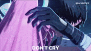 Dont Cry GIF