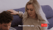 Dont Like 90 Day Fiance GIF by TLC