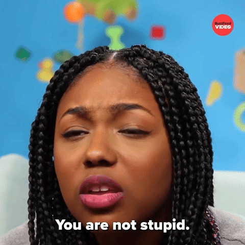 You Are Not Stupid