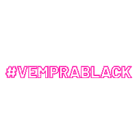 Vem Pra Black Sticker by Black Comunicação e Marketing