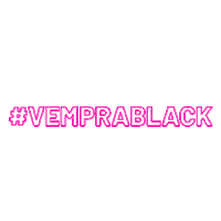 Vem Pra Black Sticker by Black Comunicação e Marketing