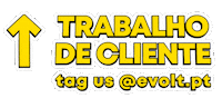 Trabalho Cliente Sticker by EVOLT