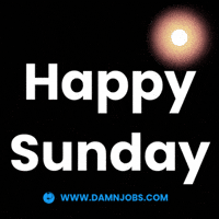 Happy Sunday Weekend Vibes GIF by Damnjobs