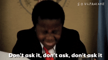 Don't Ask!