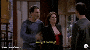 eric mccormack you get nothing GIF by Will & Grace