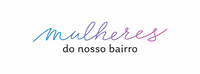 MulheresdoNossoBairro mulheres mulheresdonossobairro unidassomosmais juntassomosmais GIF