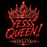 Queen Yes GIF by I AM THE IMPERATRIX