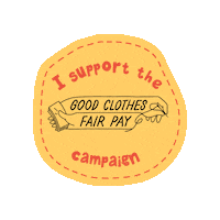 goodclothesfairpay fashionrevolution fashrev i support fairpay Sticker