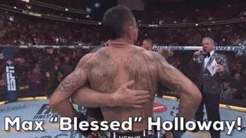 Max "Blessed" Holloway!
