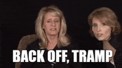 back off tramp GIF by Chicks on the Right