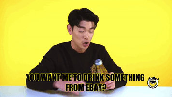 You Want Me To Drink Something From Ebay?