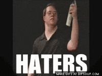 haters gonna hate GIF