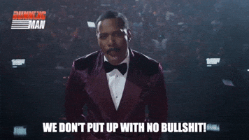 We don't put up with no bullshit