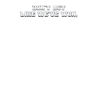 Text gif. White lettering reading, "Don't act like we've won," then giant block letters, "get, us, to, 51. Vote!"