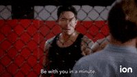 Be With You In A Minute