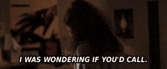 I Was Wondering If Youd Call GIF