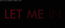 let me in horror GIF