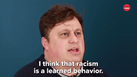 Racism Is Learned Behavior