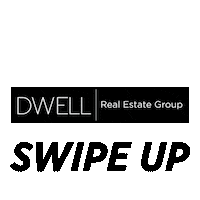 Swipeup Sticker by Dwell Real Estate Group