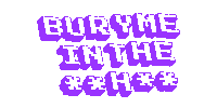 Bury Me Sticker