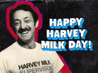 Happy Harvey Milk Day!