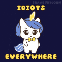 Idiot Sigh GIF by Brave Unicorn