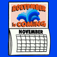 Digital art gif. Calendar opened to the month of November with a red circle around Tuesday the 8th, against a bright blue background. The calendar features the artwork of three blue waves and the text, “Roevember is coming.”
