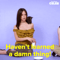 Haven't Learned A Thing