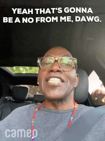 Celebrity gif. Randy Jackson in a Cameo video taken in a car, saying, "yeah that's gonna be a no from me, dawg."