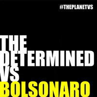 theplanetvs bolsonaro climatechange allrise theplanetvs GIF