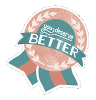 You Deserve Better Logo Sticker