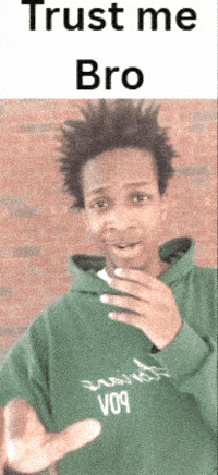 Trust Me Bro GIF