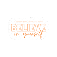 Quote Believe Sticker by Colorado State University Online