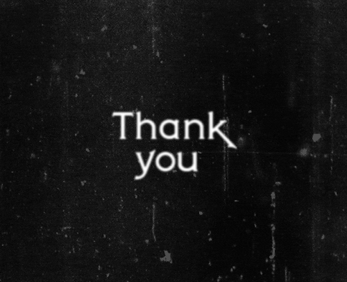 Text gif. Black and white gritty background fills the screen behind the words "Thank you" in the center.