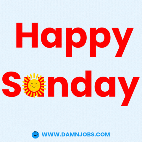 Happy Sunday Weekend Vibes GIF by Damnjobs