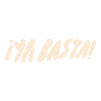 marianagomezmz spanish enough enough is enough ya basta Sticker