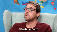 Was It Perfect?