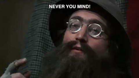 never you mind beatles help GIF by tylaum