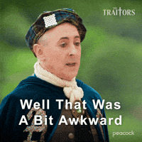 Sponsored gif. Traitors host Alan Cumming, dressed in a plaid hat and a velvet cloak, says, “Well, that was a bit awkward,” as he walks on. Text also reads, “Well, that was a bit awkward.”
