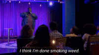 I'm Done Smoking Weed