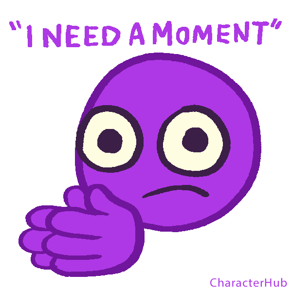 characterhub giphyupload i need a moment a moment need a moment Sticker